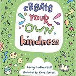 book cover of Create Your Own Kindness by Becky Goddard-Hill